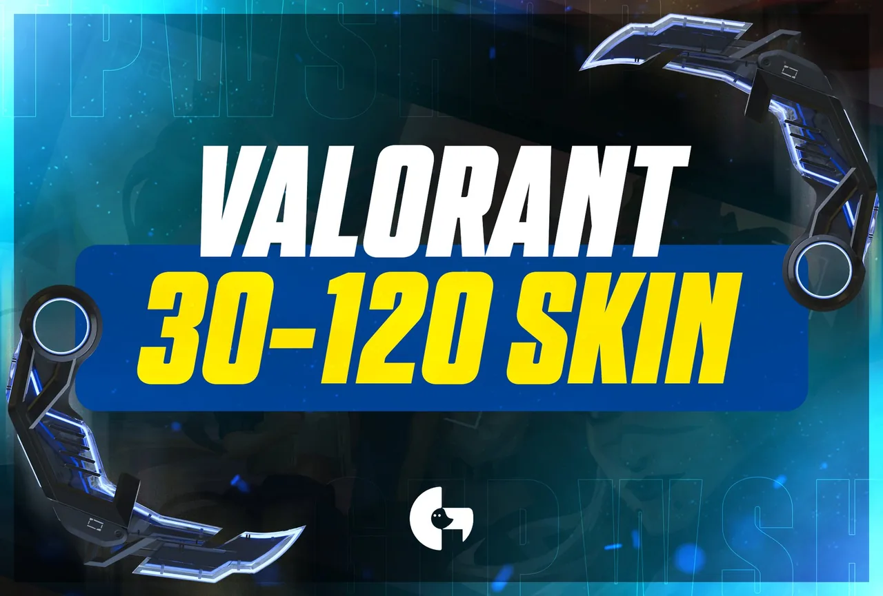 Valorant — 30–120 Skin